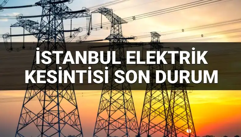 İstanbul'da 21 İlçede Elektrik Kesintisi: Sakin Olun, Sorun Çözülecek