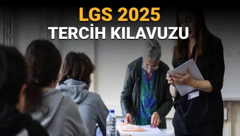 LGS 2025 Tercih Kılavuzu Yayınlandı: Öğrencilerin Beklediği Tarihler Açıklandı